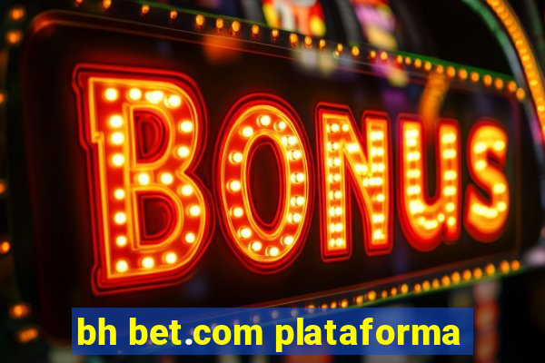 bh bet.com plataforma